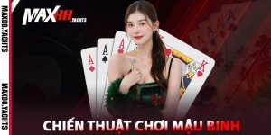 Chiến thuật chơi Mậu Binh tại Max88