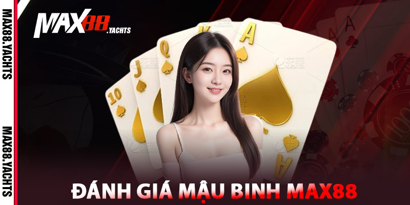 Mậu Binh Max88 - Đấu Trí Cực Căng, Ăn Tiền Cực Nhanh 3 Đánh giá Mậu Binh Max88 so với game khác