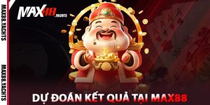 Dự Đoán Kết Quả tại nhà cái Max88