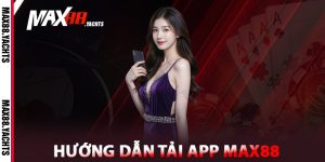 Hướng dẫn Tải app Max88 trên điện thoại