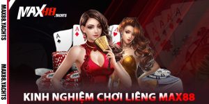 Kinh Nghiệm Chơi Liêng Max88