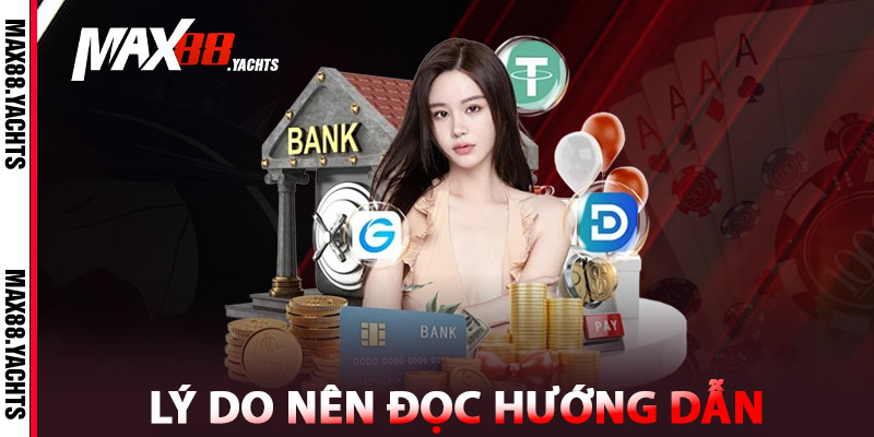 Lý Do Nên Đọc Hướng Dẫn MAX88 Trước Khi Tham Gia